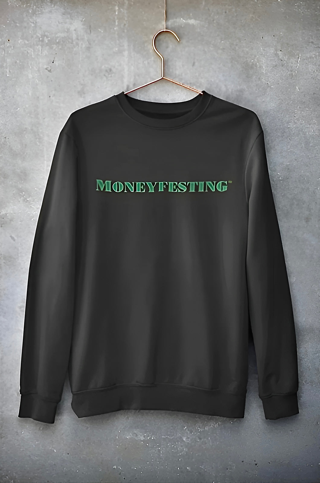 Moneyfesting™ sweatshirt